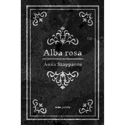Alba rosa - Anna Szappanos