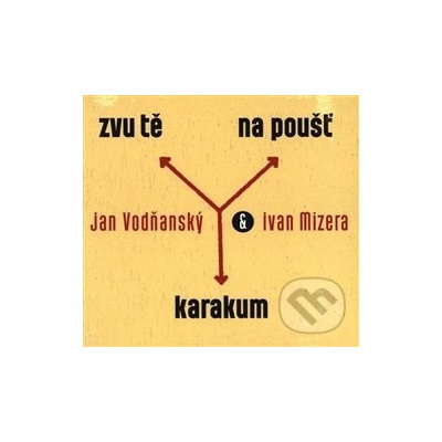 VODNANSKY JAN A IVAN MIZERA - ZVU TE NA POUST KARAKUM CD