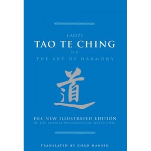 Tao Te Ching on the Art of Harmony: The New Illustrated Edition of the Chinese Philosophical Masterpiece | Laozi, Chad Hansen (ISBN: 9781627950985)