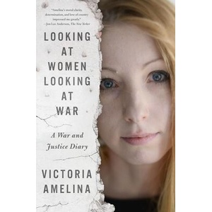 Looking at Women Looking at War | AMELINA VICTORIA (ISBN: 9781250367686)