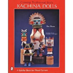 Carving Traditional Style Kachina Dolls | Tom Moore (ISBN: 9780764312434)
