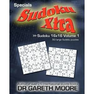 Sudoku 16x16 Volume 1: Sudoku Xtra Specials | Gareth Moore, Dr Gareth Moore (ISBN: 9781450594158)