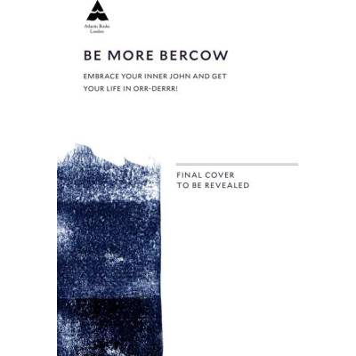 Be More Bercow | N/A Anonymous Anonymous