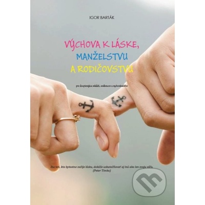 Výchova k láske, manželstvu a rodičovstvu - Brožúra pre dospievajúcu mládež, snúbencov a vychovávateľov