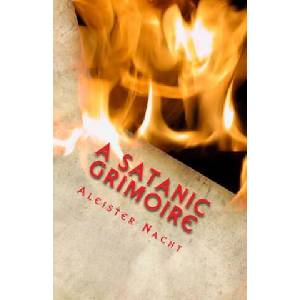 A Satanic Grimoire | Aleister Nacht (ISBN: 9781467964074)