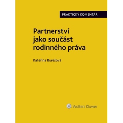 Partnerství jako součást rodinného práva. Praktický Komentář - Kateřina Burešová