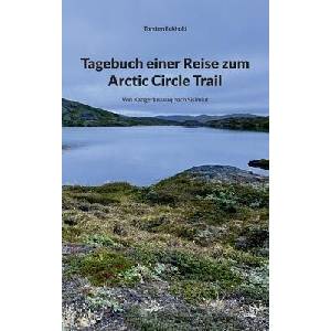Tagebuch einer Reise zum Arctic Circle Trail | Torsten Eckhold (ISBN: 9783769322712)