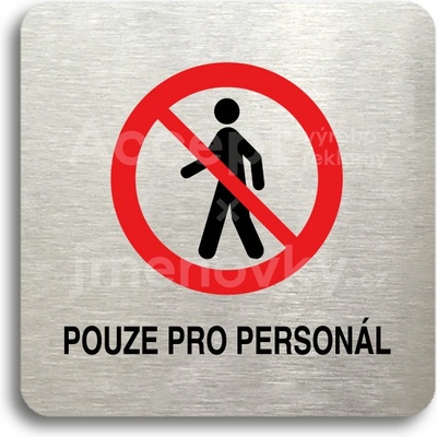 ACCEPT Piktogram pouze pro personál II - stříbrná tabulka - barevný tisk bez rámečku