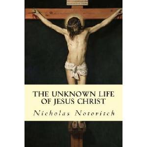 The Unknown Life of Jesus Christ (ISBN: 9781503172487)
