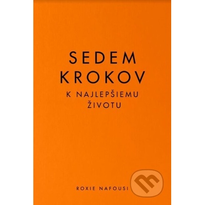 Sedem krokov k najlepšiemu životu - Roxie Nafousi