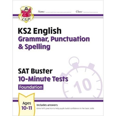 KS2 English SAT Buster 10-Minute Tests: Grammar, Punctuation a Spelling - Foundation (for 2022)