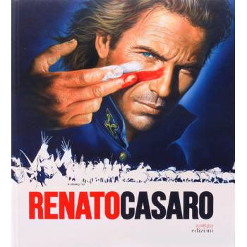 Renato Casaro. Lultimo cartellonista. Treviso, Roma, Hollywood. Ediz. inglese