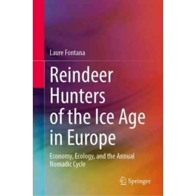 Reindeer Hunters of the Ice Age in Europe