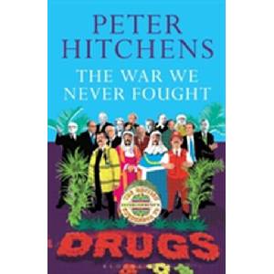 War We Never Fought | Peter Hitchens (ISBN: 9781472939388)