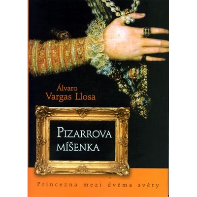 Pizarrova míšenka - Álvaro Vargas Llosa