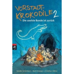 Vorstadtkrokodile 2 - Die coolste Bande ist zurück | Sandra Schönbein, Neil Ennever, Christian Ditter (ISBN: 9783570224335)