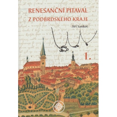 Renesanční pitaval z Podbrdského kraje 1 - Jiří Sankot
