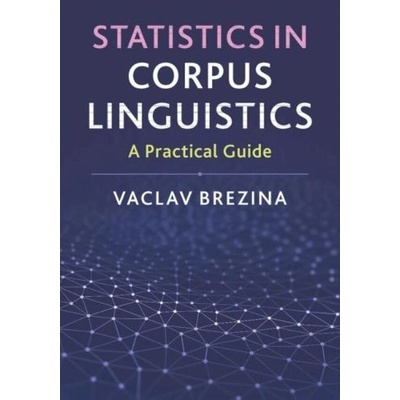 Statistics in Corpus Linguistics, A Practical Guide Cambridge University Press