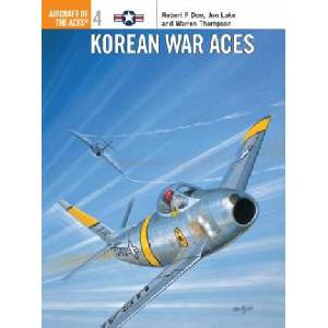 Korean War Aces | Robert F. Dorr, Jon Lake, Warren Thompson (ISBN: 9781855325012)