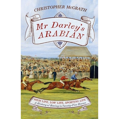Mr Darley's Arabian - McGrath Chris