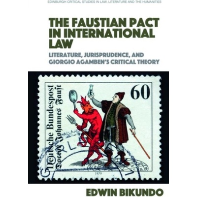 Faustian Pact in International Law - Bikundo, Edwin (Senior Lecturer, School of Law at Griffith University in Brisbane, Australia)