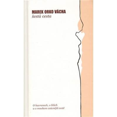 Šestá cesta - Orko Vácha Marek