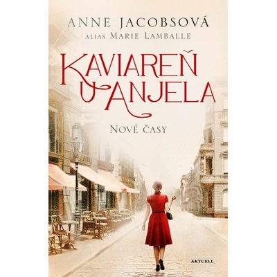 Kaviareň U anjela: Nové časy - Anne Jacobs, Marie Lamballe