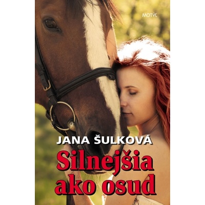 Silnejšia ako osud - Jana Šulková