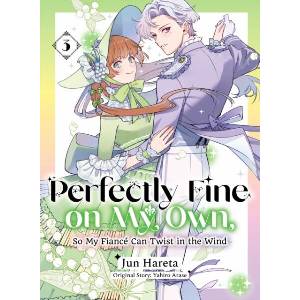 Perfectly Fine on My Own, So My Fiancé Can Twist in the Wind 3 (ISBN: 9781647296346)