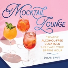 Mocktail Lounge Creative Alcohol-Free Cocktails to Elevate Your Sipping Hour Swift Dylan