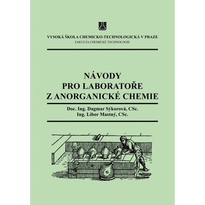 Návody pro laboratoře z anorganické chemie Dagmar Sýkorová Libor Mastný