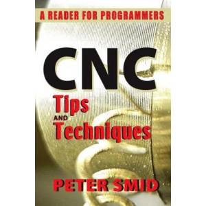 CNC Tips and Techniques | Peter Smid (2013)