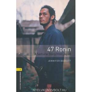 Oxford Bookworms Library: Level 1: : 47 Ronin | Jennifer Bassett (ISBN: 9780194786126)