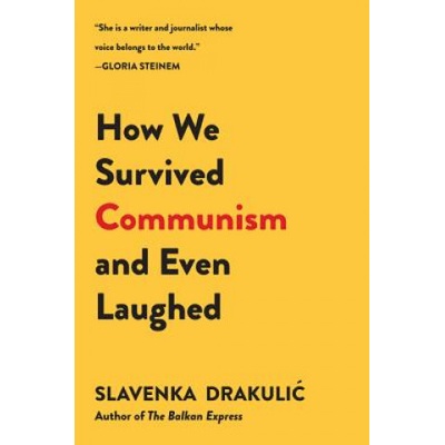 How We Survived Communism and Even Laughed