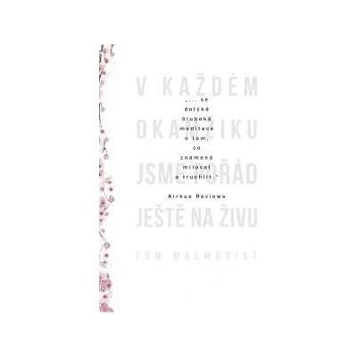 V každém okamžiku jsme pořád ještě naživu Tom Malmquist
