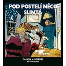 Calvin a Hobbes: Pod postelí něco slintá - Bill Watterson