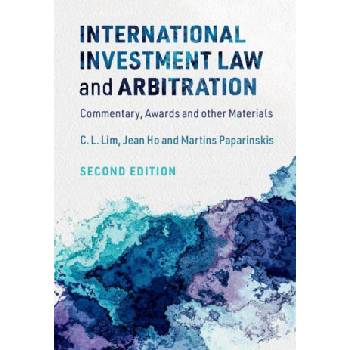 International Investment Law and Arbitration | Chin (The Chinese University of Hong Kong) Lim, Jean (National University of Singapore) Ho, Martins (University College London) Paparinskis