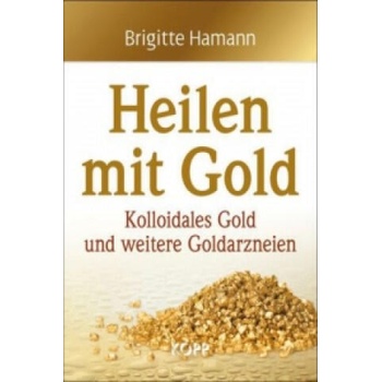 Image 1 of Heilen mit Gold | Brigitte Hamann
