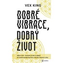 Dobré vibrace, dobrý život