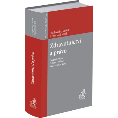 Zdravotnictví a právo - JUDr. Petr Vojtek, Vladimíra Dvořáková, JUDr. Lenka Teska Arnoštová, Ph.D., LL.M., Mgr. Martin Balada, Ph.D., JUDr. Jiří Hrádek, JUDr. Jaroslav Svejkovský, JUDr. František