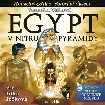 Egypt - V nitru pyramidy - Veronika Válková - Čte Jitka Ježková