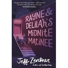 Rayne and Delilah's Midnite Matinee - Jeff Zentner