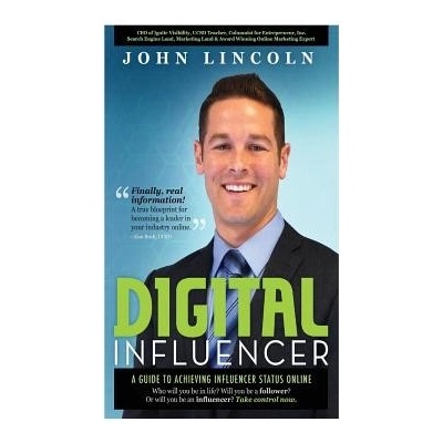 Digital Influencer: A Guide to Achieving Influencer Status Online Lincoln John E. Paperback