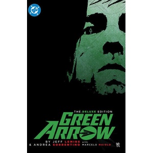 Green Arrow by Jeff Lemire and Andrea Sorrentino: The Deluxe Edition (New Edition) | Andrea Sorrentino, Denys Cowan (ISBN: 9781799508007)