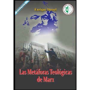Metaforas Teologicas de Marx | Enrique Dussel (2021)
