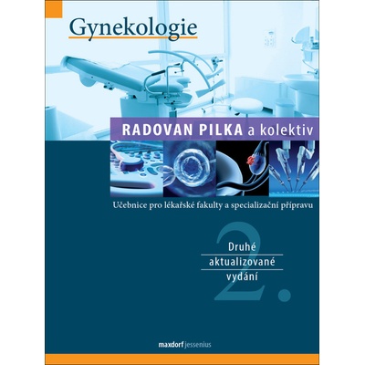Gynekologie - Učebnice pro lékařské fakulty a specialiazační přípravu - Pilka Radoslav