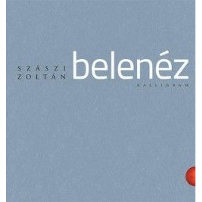 Zoltán Szászi - Belenéz