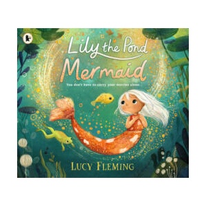 Lily the Pond Mermaid | Lucy Fleming (ISBN: 9781529518771)