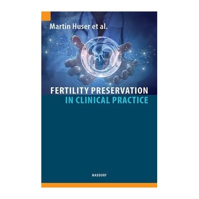Fertility Preservation in Clinical Practice