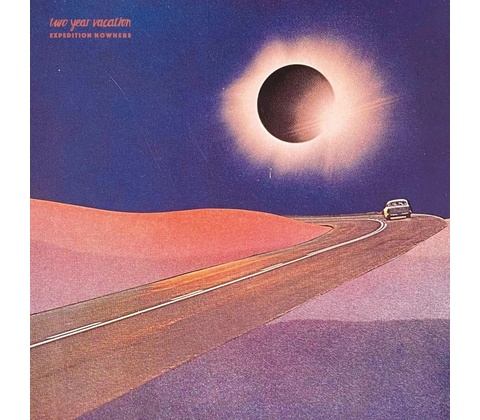 TWO YEAR VACATION - EXPEDITION NOWHERE LP